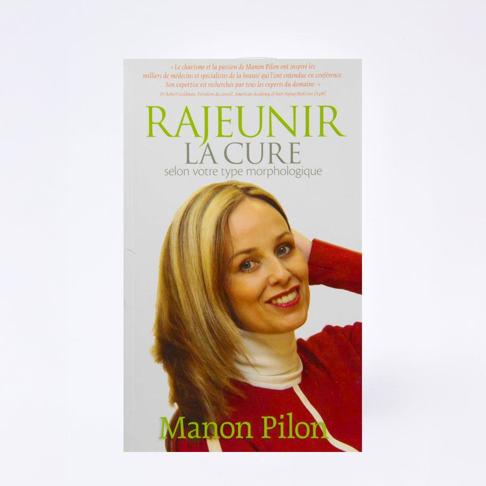 Livre - Rajeunir, La cure - Manon Pilon – Collection Chantal Lacroix