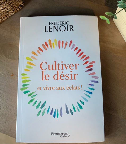 Livre « Cultiver le désir » de Frédéric Lenoir